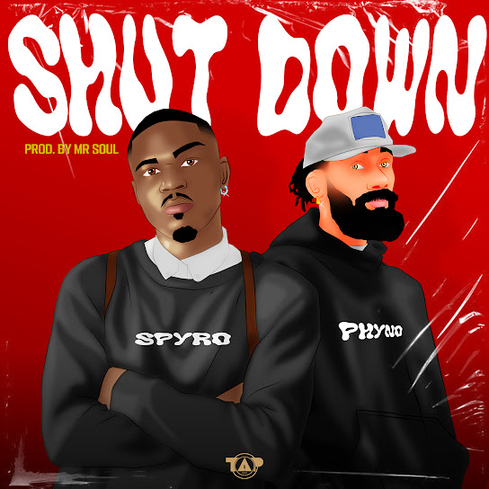 Spyro – Shutdown Ft Phyno Spyro – Shutdown Ft Phyno