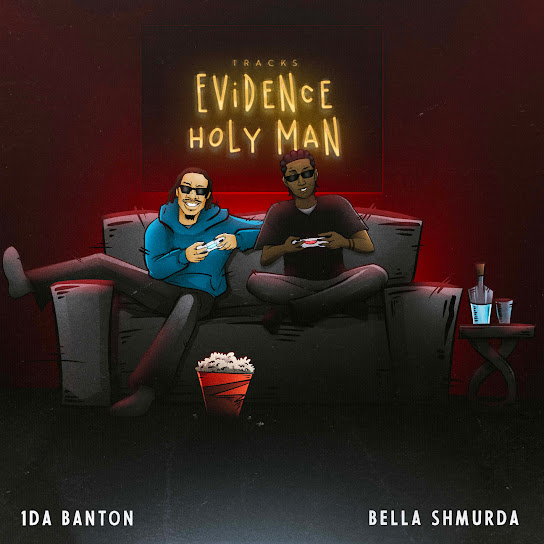 1da Banton – Evidence ft. Bella Shmurda 1da Banton – Evidence ft. Bella Shmurda