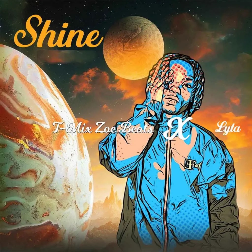 Lyta – Shine Ft. T-mix Zoe Beats Lyta – Shine Ft. T-mix Zoe Beats