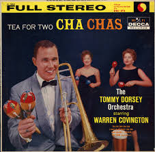 Warren Covington And Tommy Dorsey Orchestra - Tea For Two Cha Cha Warren Covington And Tommy Dorsey Orchestra - Tea For Two Cha Cha