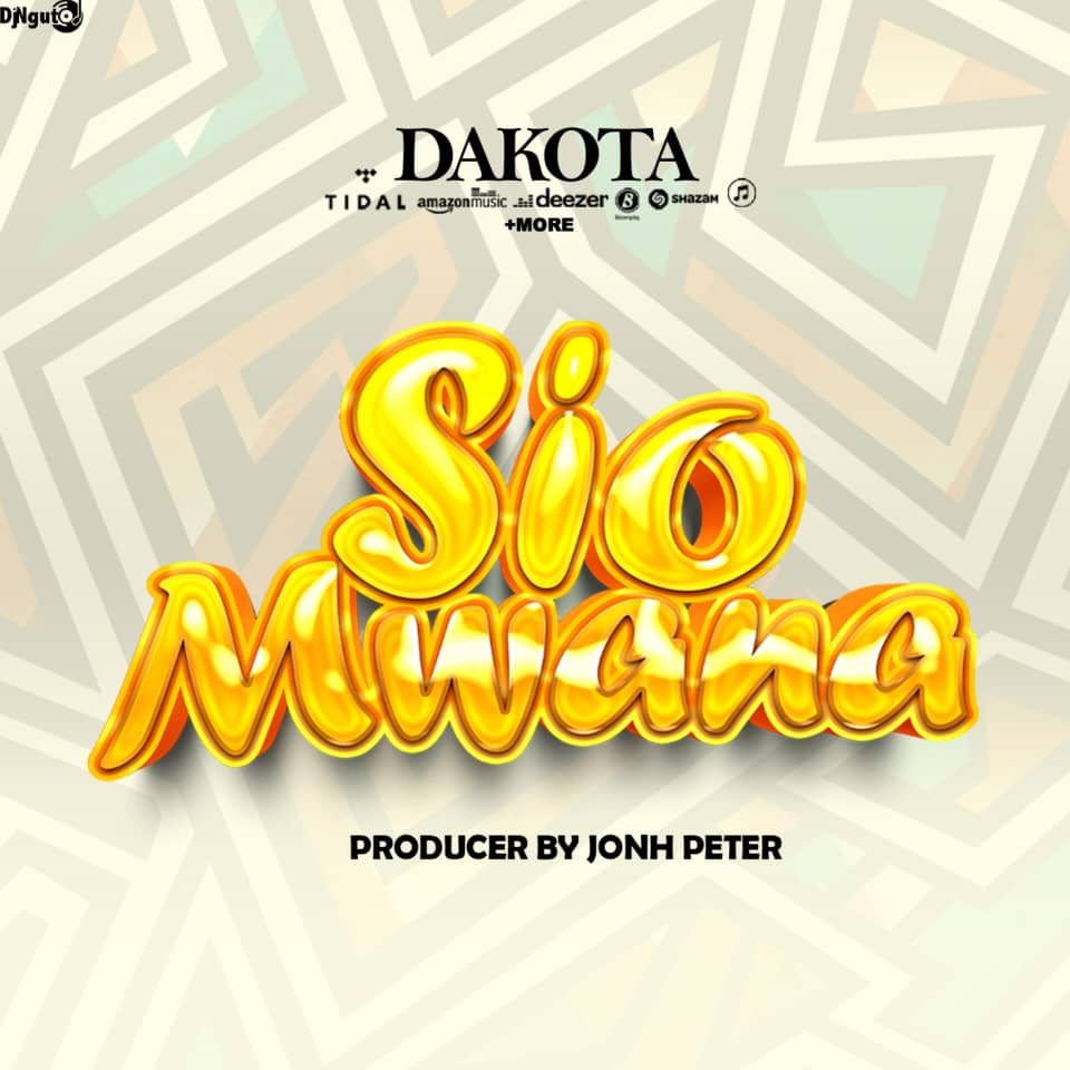 Dakota – Sio Mwana Dakota – Sio Mwana