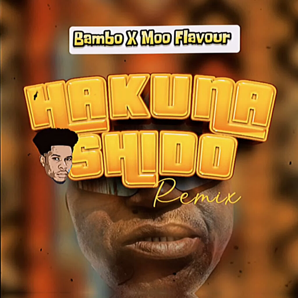 Bambo Moo – Hakuna Shido Remix Ft. Flavour Bambo Moo – Hakuna Shido Remix Ft. Flavour