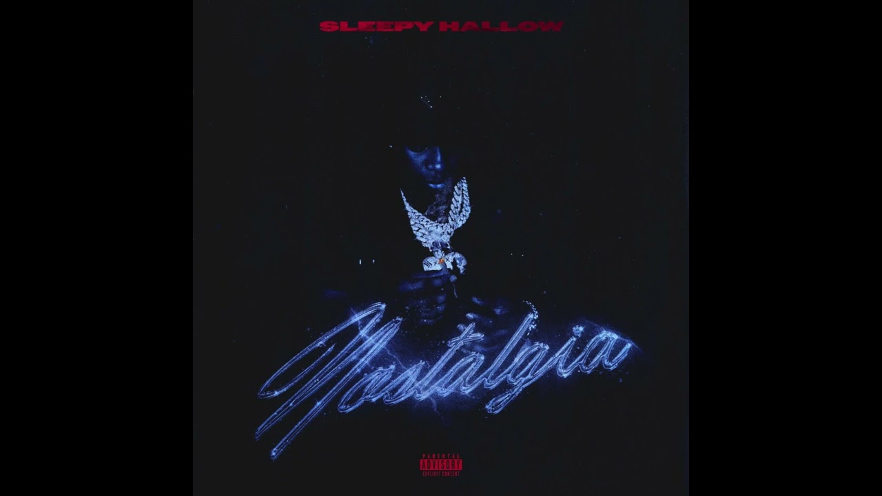 Sleepy Hallow – Nostalgia ft Gray Hawken Sleepy Hallow – Nostalgia