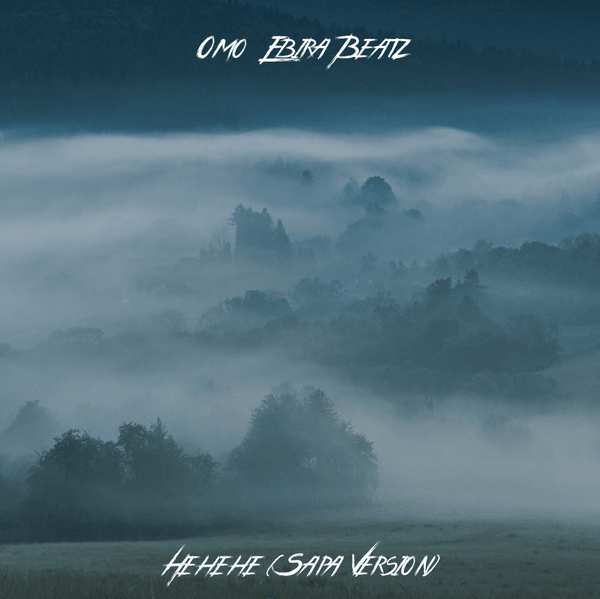 Omo Ebira Beatz β Hehehe (Sapa Version) Omo Ebira Beatz β Hehehe (Sapa Version)