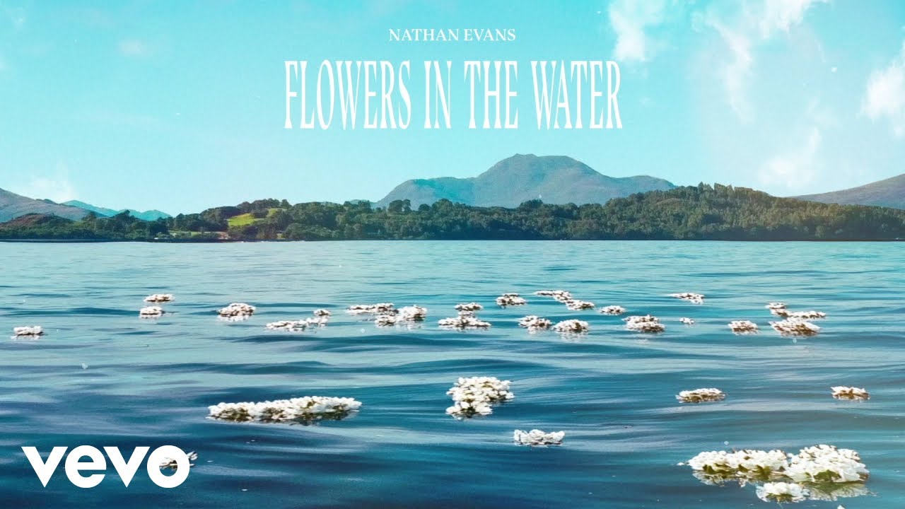Nathan Evans – Flowers In The Water Nathan Evans – Flowers In The Water