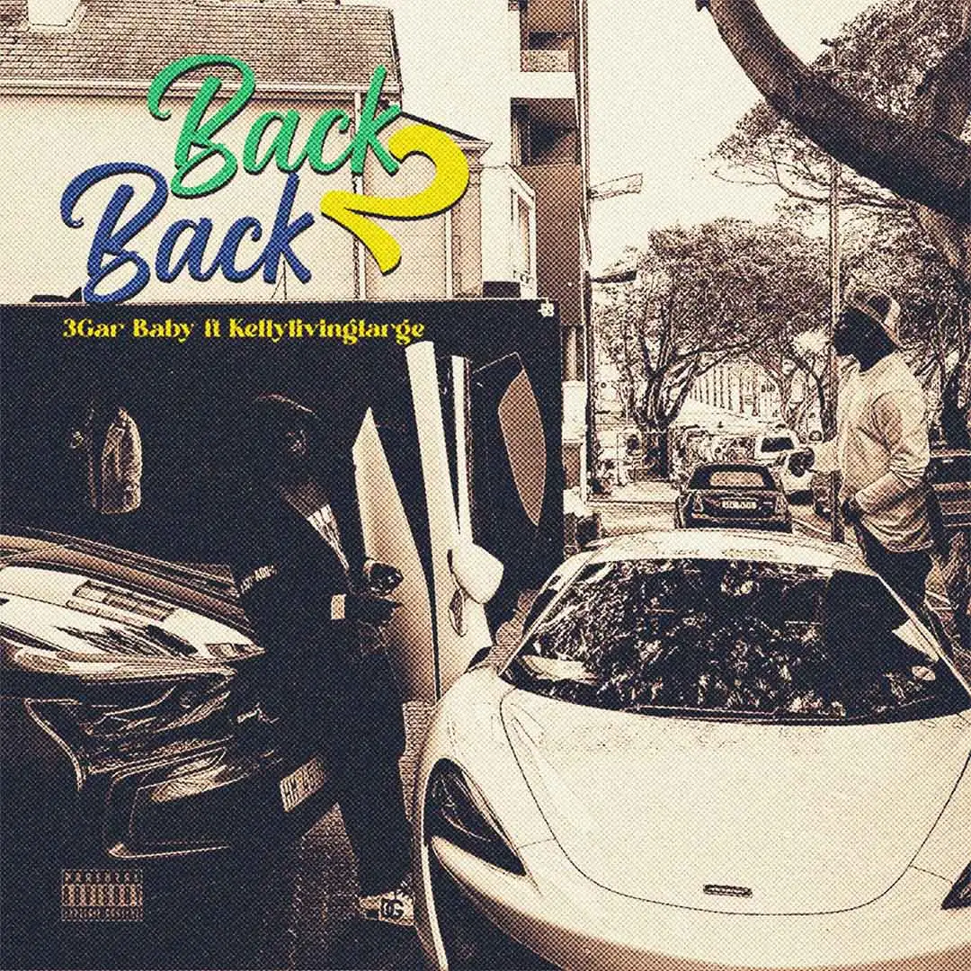 3gar Baby – Back 2 Back ft Kellylivinglarge (Lyrics) 3gar Baby – Back 2 Back ft Kellylivinglarge (Lyrics)