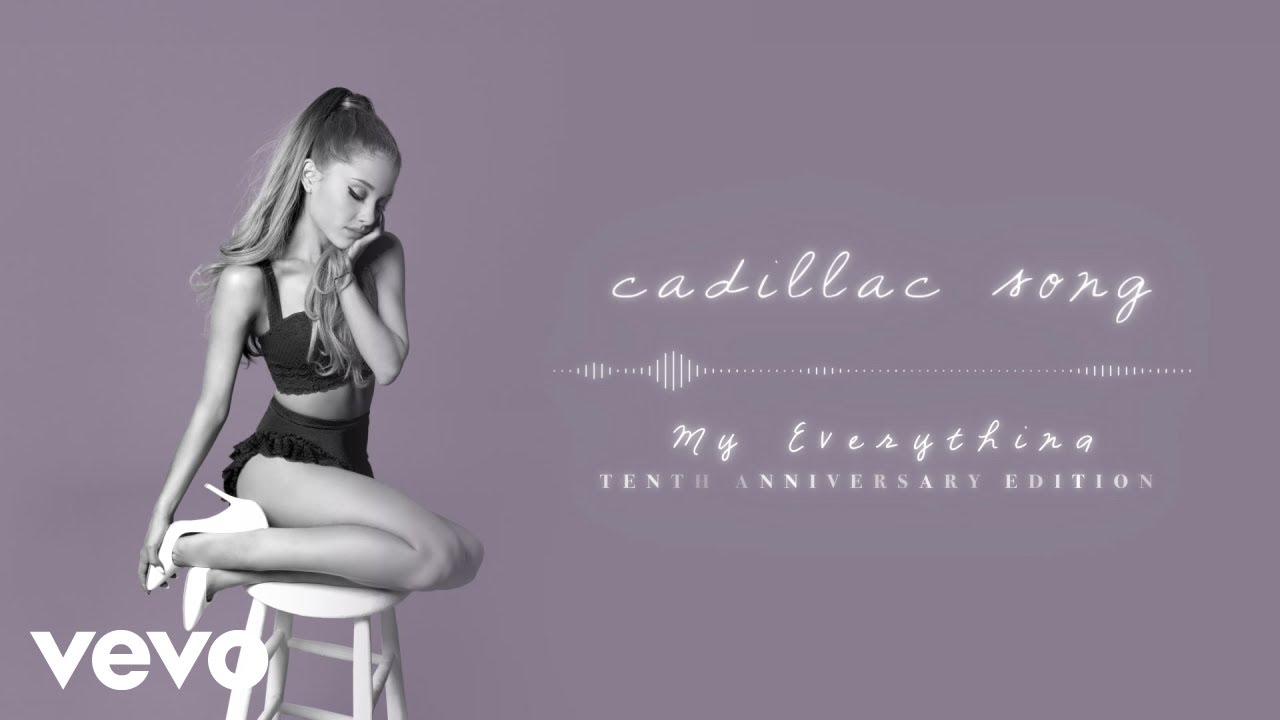 Ariana Grande – Cadillac Song Ariana Grande – Cadillac Song