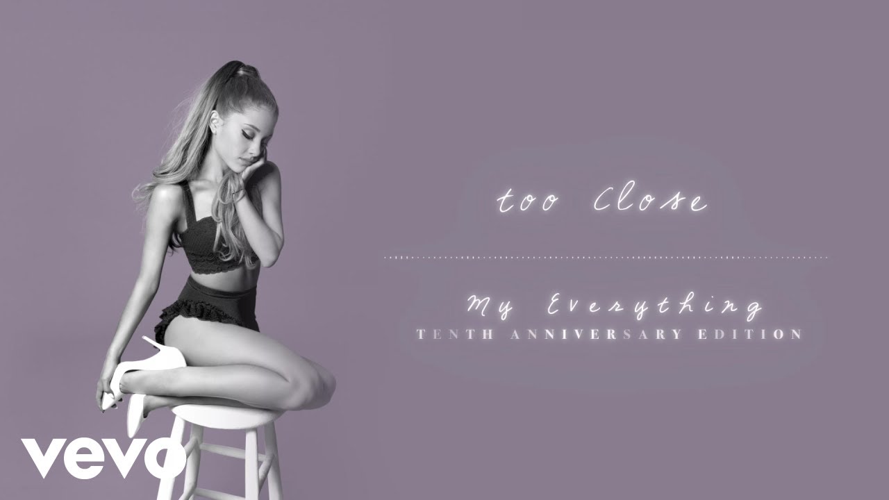 Ariana Grande – Too Close Ariana Grande – Too Close