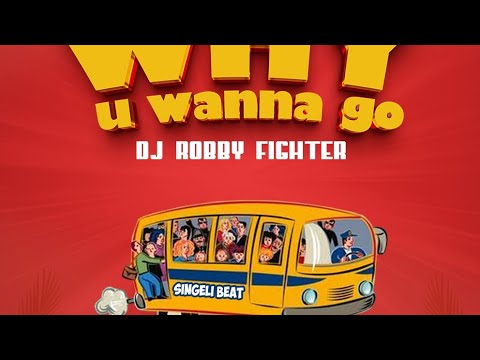 Dj Robby Fighter โ Why u wanna Go Dj Robby Fighter โ Why u wanna Go