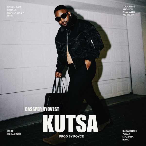 Cassper Nyovest – Kutsa Cassper Nyovest – Kutsa