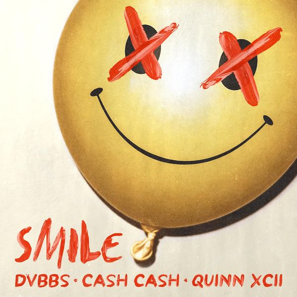 DVBBS – Smile ft Cash Cash & Quinn XCII DVBBS – Smile
