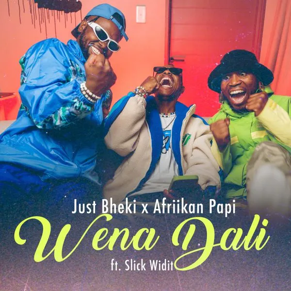 Just Bheki – Wena Dali Ft. Afriikan Papi & Slick Widit Just Bheki – Wena Dali Ft. Afriikan Papi & Slick Widit