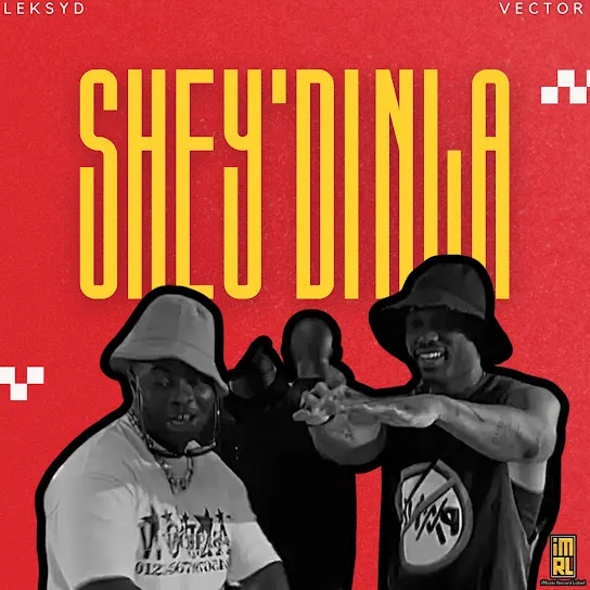 Leksyd – Shey’di Nla ft. Vector Leksyd – Shey’di Nla ft. Vector