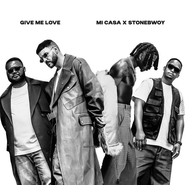 Mi Casa – Give Me Love Ft. Stonebwoy Mi Casa – Give Me Love ft. Stonebwoy