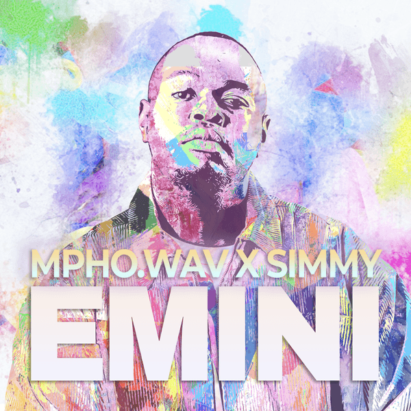 Mpho.Wav – Emini Ft. Simmy Mpho.Wav – Emini Ft. Simmy