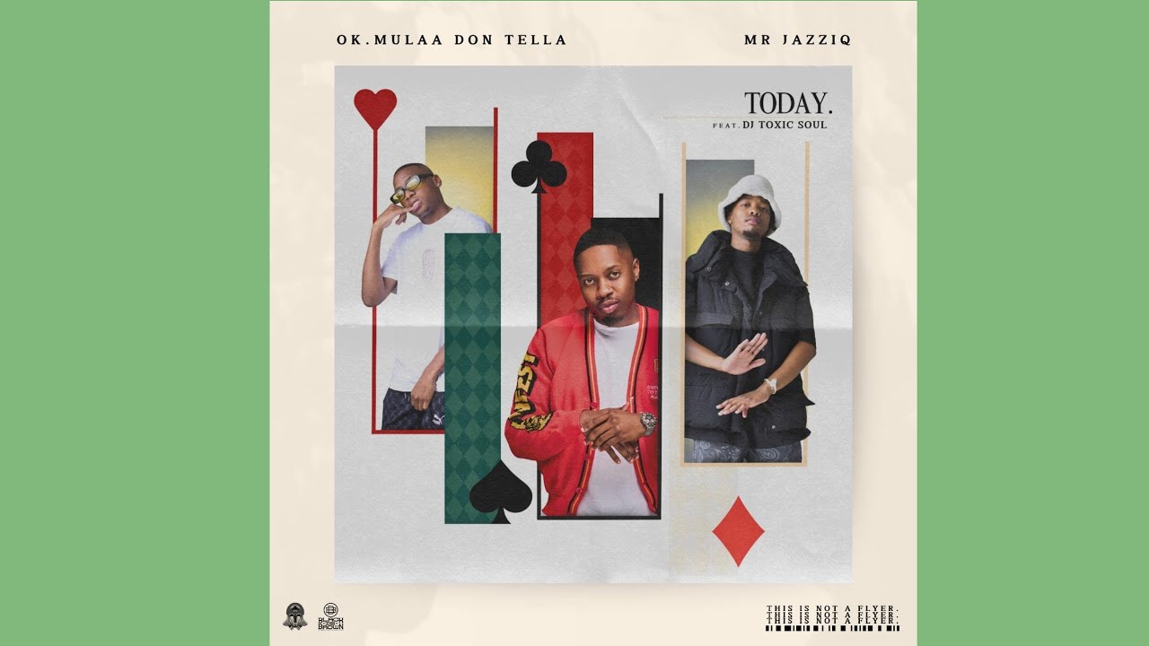 OK.Mulaa – Today Ft. Don Tella & Mr JazziQ OK.Mulaa – Today