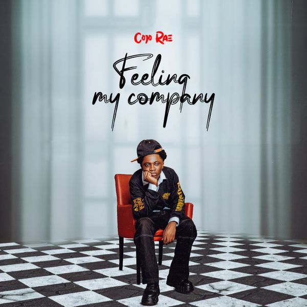 Cojo Rae – Feeling My Company Cojo Rae – Feeling My Company
