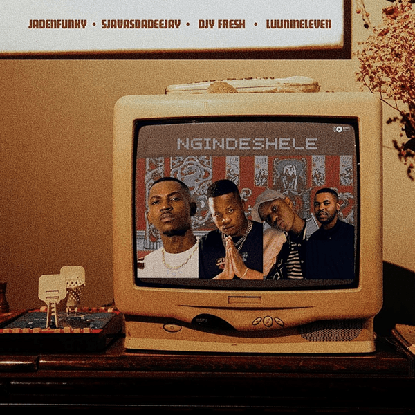 Jadenfunky – Ngindeshele ft. SjavasDaDeejay, Djy Fresh & Luu Nineleven Jadenfunky – Ngindeshele