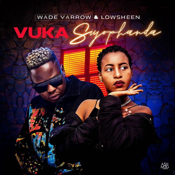 Wade Yarrow – Vuka Siyophanda ft Lowsheen Wade Yarrow – Vuka Siyophanda