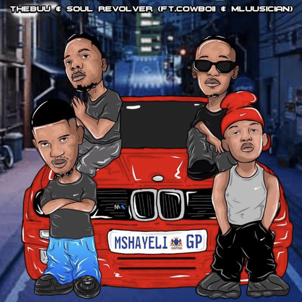 Thebuu – Mshayeli Ft Soul Revolver, Mluusician & Cowboii Thebuu – Mshayeli