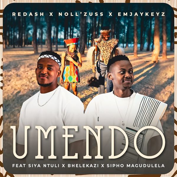 Redash – Umendo ft Noll'zuss, Emjaykeyz, Siya Ntuli, Bhelekazi & Sipho Magudulela Redash – Umendo