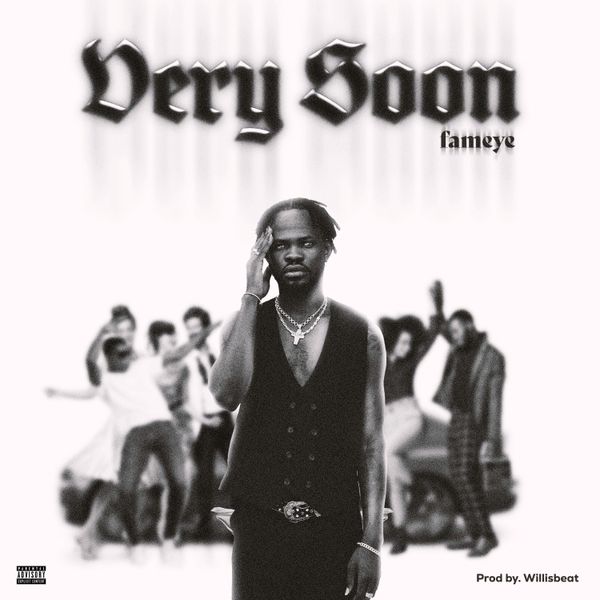 Fameye – Very Soon Fameye – Very Soon