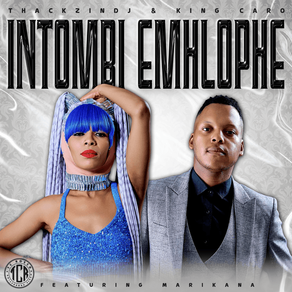 ThackzinDJ – Intombi'emhlophe Ft King Caro & Marikana ThackzinDJ – Intombi