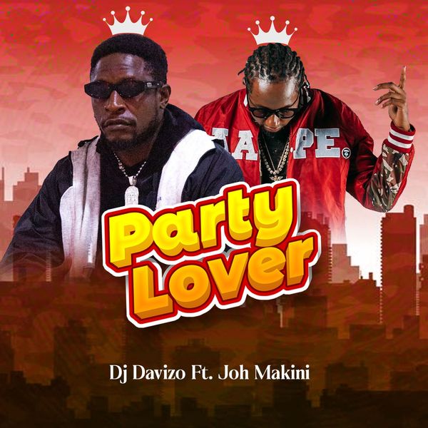 Dj Davizo – Party Lover Ft. Joh Makini Dj Davizo – Party Lover