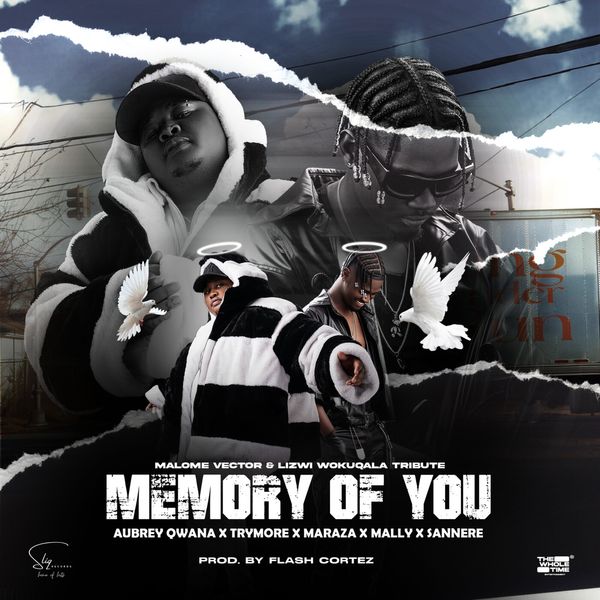 Malome Vector – Memory Of You ft. Lizwi Wokuqala, Aubrey Qwana, Trymore, Maraza, Sannere & Mally Malome Vector – Memory Of You