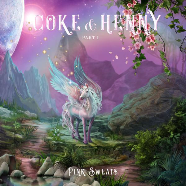 Pink Sweat$ – Coke & Henny Pt. 1 Pink Sweat$ – Coke & Henny Pt. 1