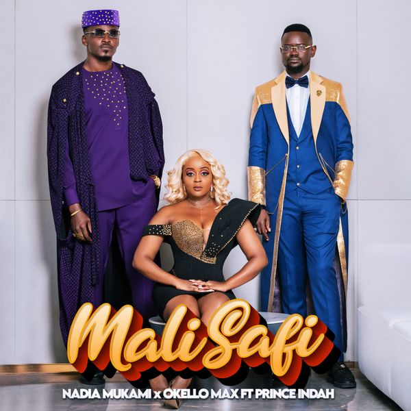 Nadia Mukami – Mali Safi Ft. Okello Max & Prince Indah Nadia Mukami – Mali Safi