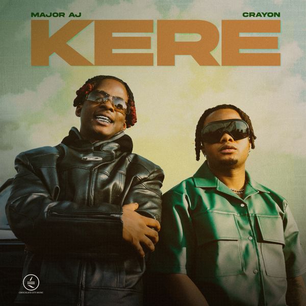Major AJ – Kere Ft Crayon Major AJ – Kere
