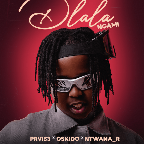 PRVIS3 – Dlala Ngami ft Ntwana_R & Oskido PRVIS3 – Dlala Ngami