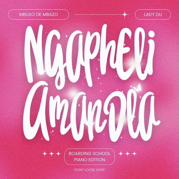 Mbuso de Mbazo – Ngapheli Amandla (Boarding School Piano Edition) ft Lady Du Mbuso de Mbazo – Ngapheli Amandla (Boarding School Piano Edition)