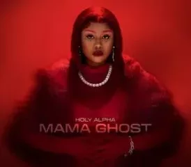 ALBUM: Holy Alpha – Mama Ghost ALBUM: Holy Alpha – Mama Ghost