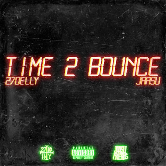 27Delly – How I’m Feeling Ft. Jaasu 27Delly – Caramel & Tequila