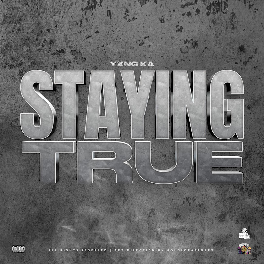 Yxng K.A – Staying True Yxng K.A – Staying True