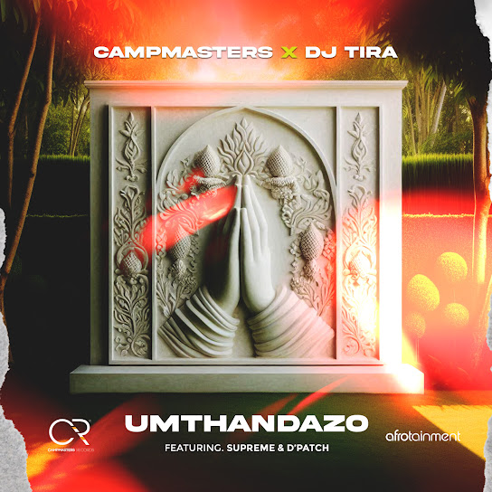 Campmasters – Umthandazo ft. DJ Tira & Supreme & D'Patch Campmasters – Umthandazo