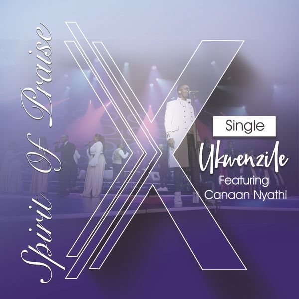 Spirit Of Praise – Ukwenzile (Live) ft Canaan Nyathi Spirit Of Praise – Ukwenzile (Live)