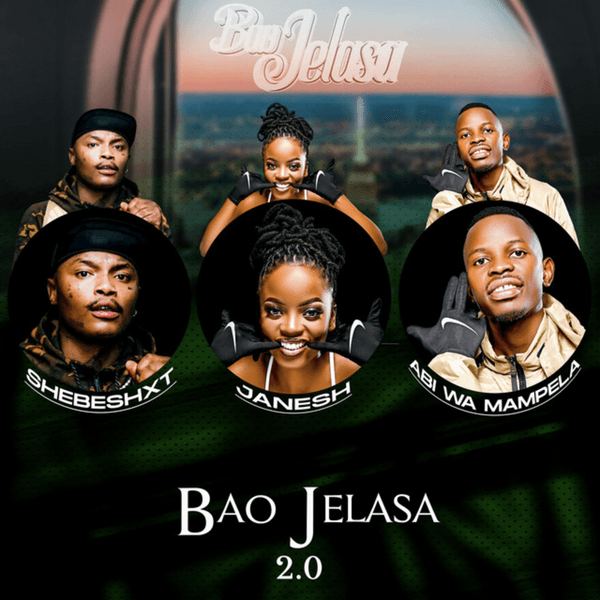 Janesh – Bao Jelasa 2.0 ft Shebeshxt, Abi wa Mampela & Hitboss SA Janesh – Bao Jelasa 2.0