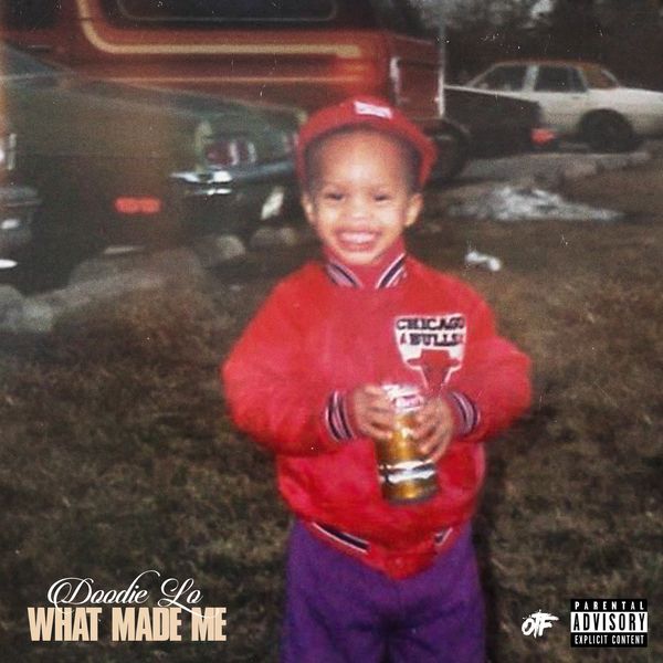 Doodie Lo – NOT MY FRIENDS Doodie Lo – WHAT MADE ME (OUTRO)