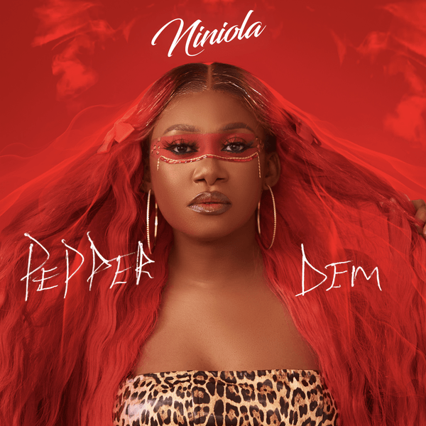 Niniola – Pepper Dem Niniola – Pepper Dem