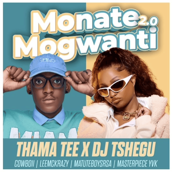 Thama Tee – Monate mogwanti 2.0 ft DJ Tshegu, LeeMcKrazy, Matuteboyrsa, Master Piece YVK & Cowboii Thama Tee – Monate mogwanti 2.0