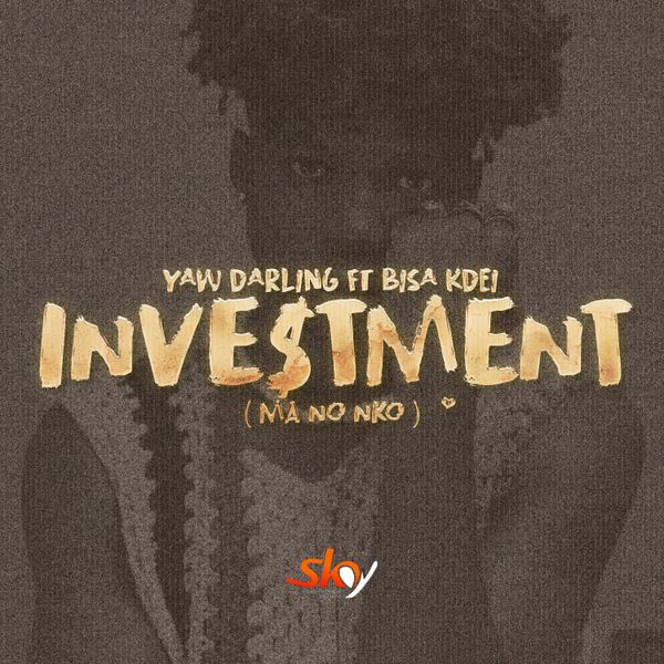 Yaw Darling – Investment ft Bisa Kdei Yaw Darling – Investment