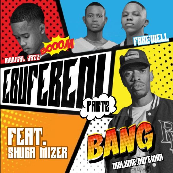 Malume.Hypeman – Ebufebeni Pt. 2 ft. Fake'Well, Musical Jazz & Shugamizer Malume.Hypeman – Ebufebeni Pt. 2