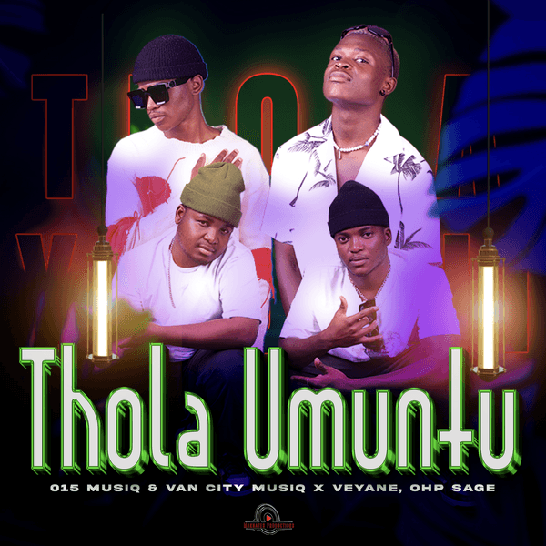 015 MusiQ – Thola Umuntu ft Van City MusiQ, OHP Sage & Veyane 015 MusiQ – Thola Umuntu