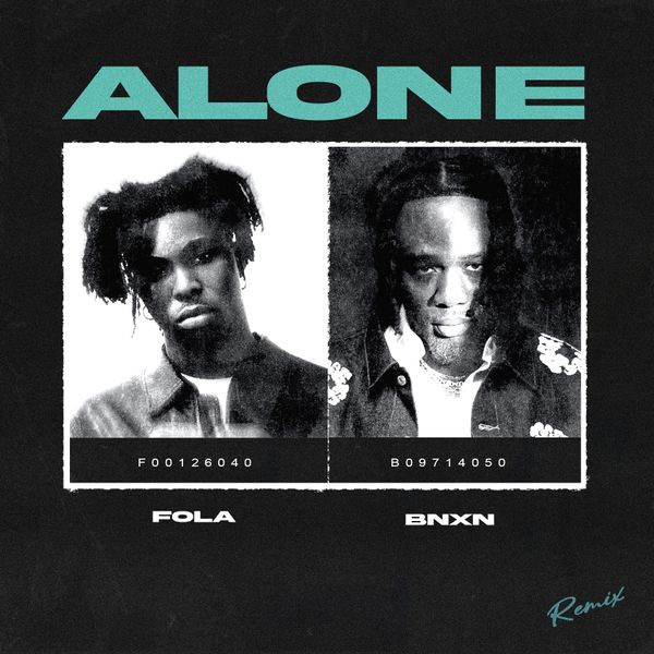 FOLA – Alone (Remix) Ft Bnxn FOLA – Alone (Remix)