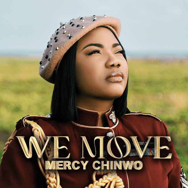 Mercy Chinwo – We Move Mercy Chinwo – We Move
