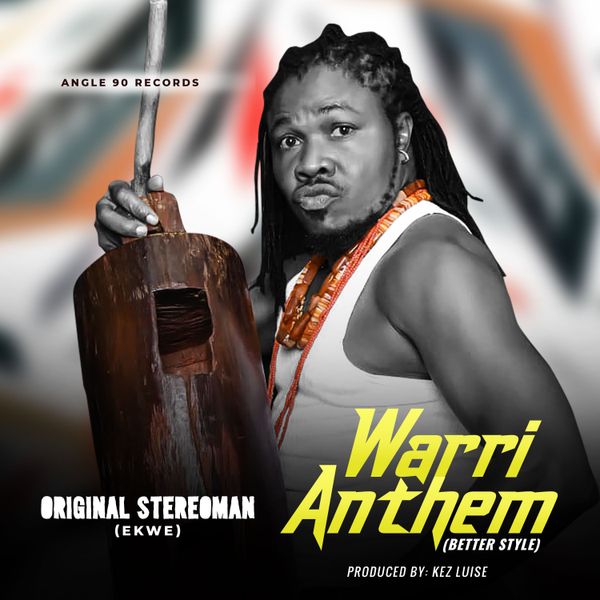 Original Stereoman (Ekwe) – Warri Anthem Original Stereoman (Ekwe) – Warri Anthem