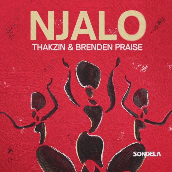 Thakzin – Njalo Ft. Brenden Praise Thakzin – Njalo